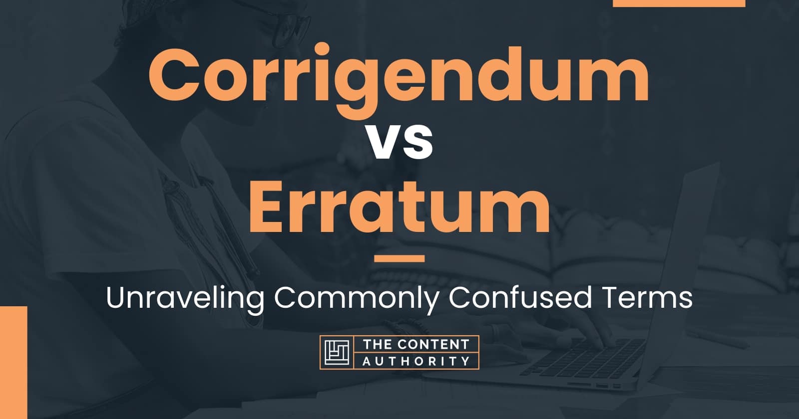 Corrigendum vs Erratum: Unraveling Commonly Confused Terms