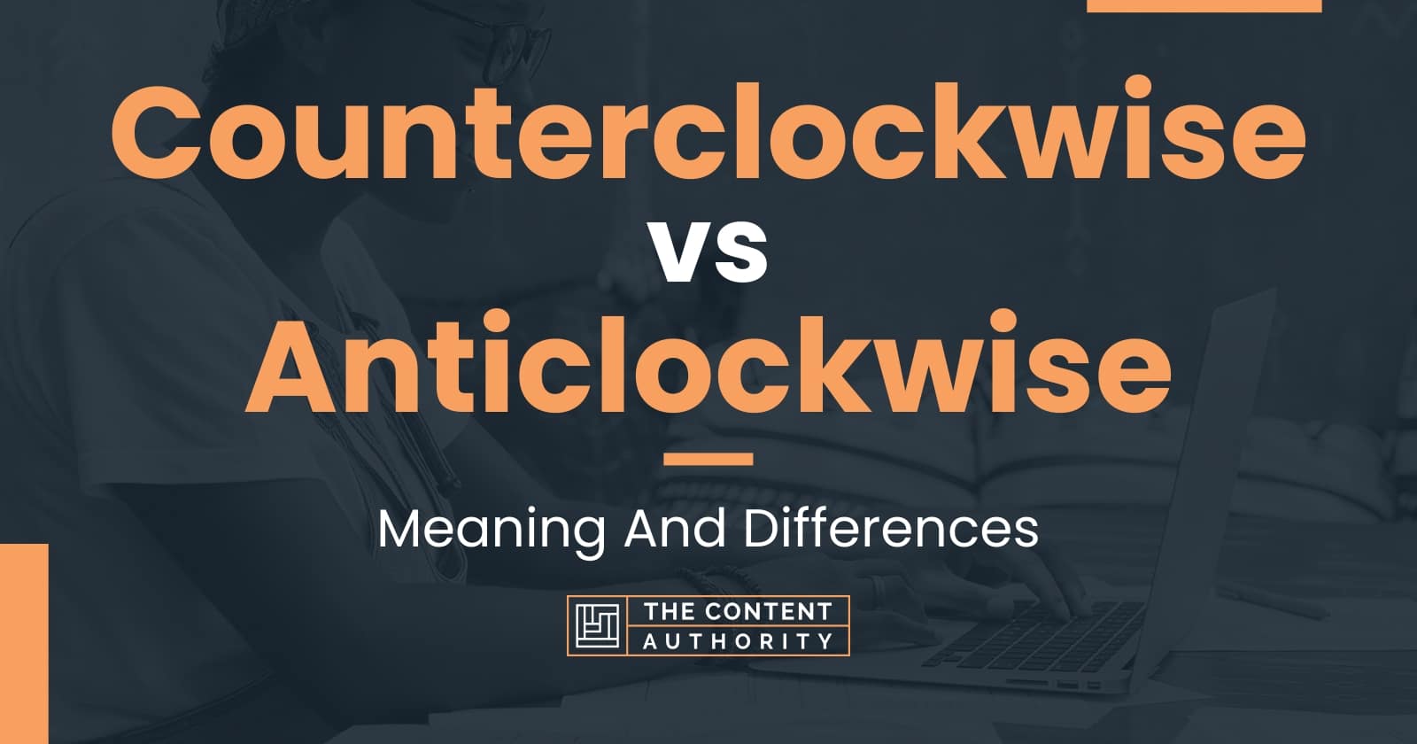 counterclockwise-vs-anticlockwise-meaning-and-differences