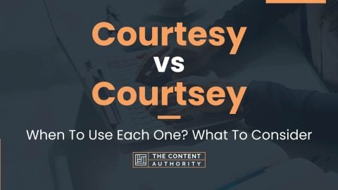 Courtesy vs Courtsey: When To Use Each One? What To Consider