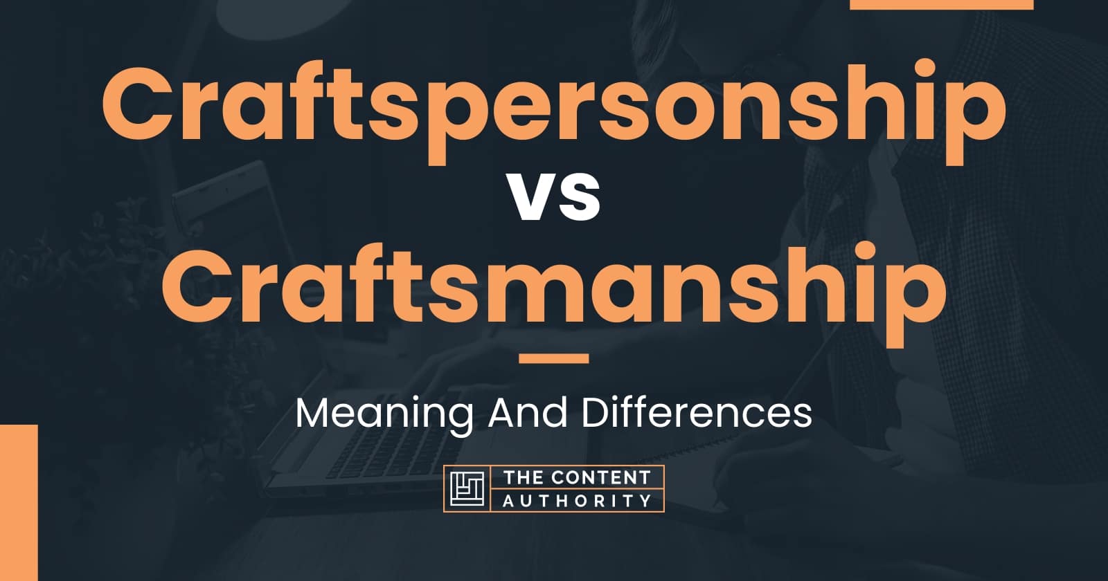 craftspersonship-vs-craftsmanship-meaning-and-differences