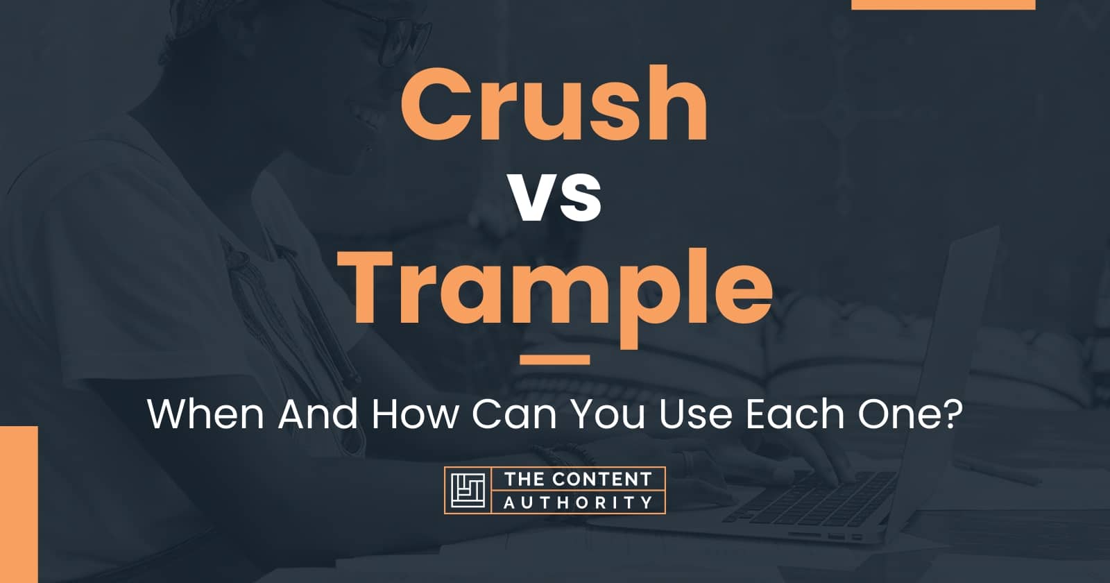 Crush Vs Trample When And How Can You Use Each One