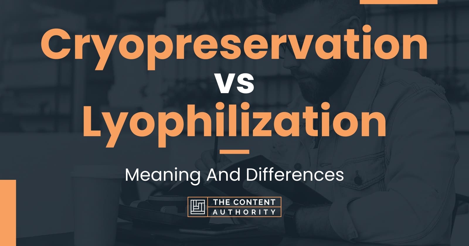 What Is The Difference Between Cryopreservation And Lyophilization