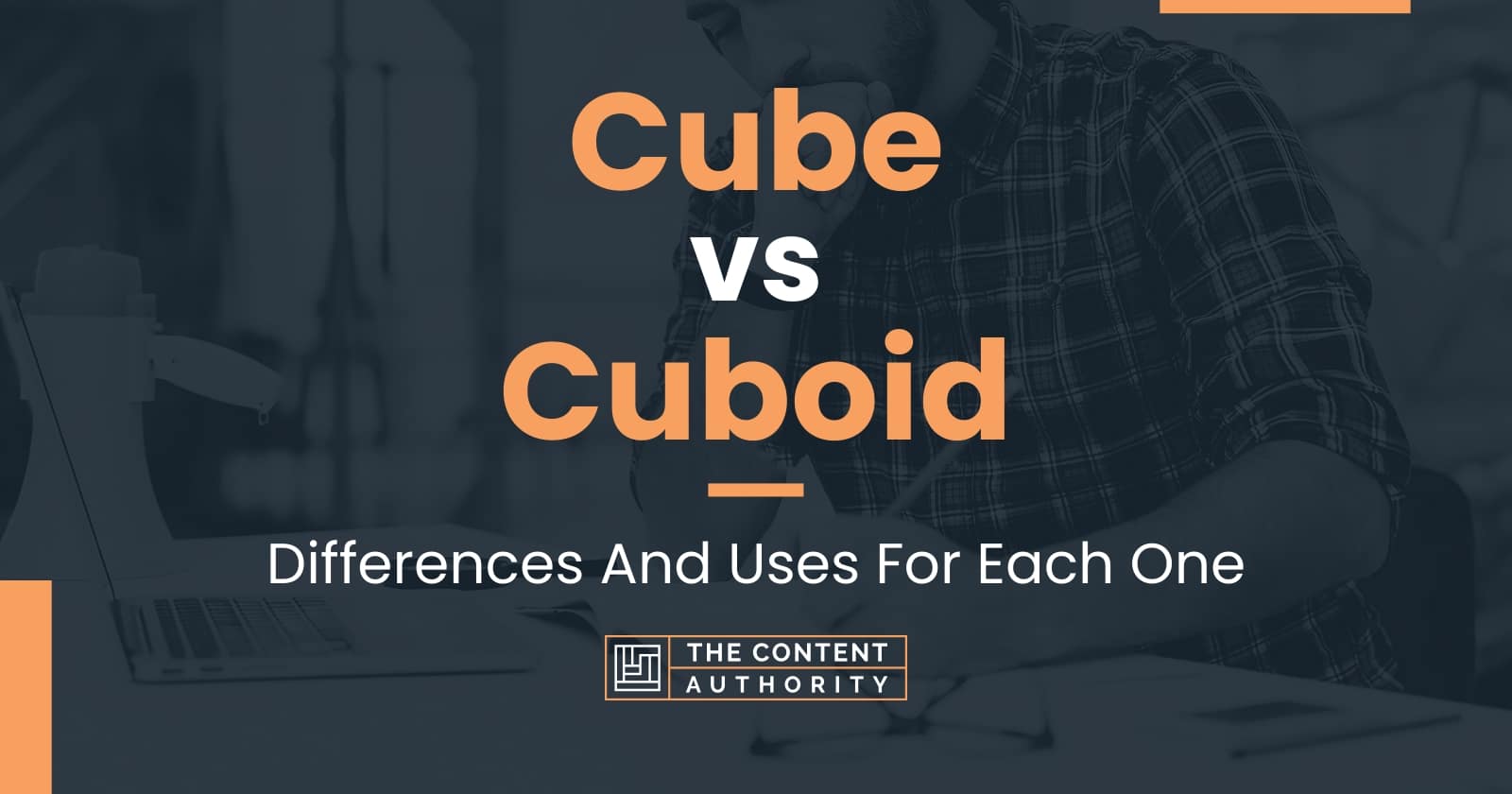 Cube vs Cuboid: Differences And Uses For Each One