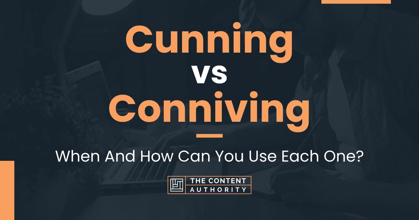 cunning-vs-conniving-when-and-how-can-you-use-each-one