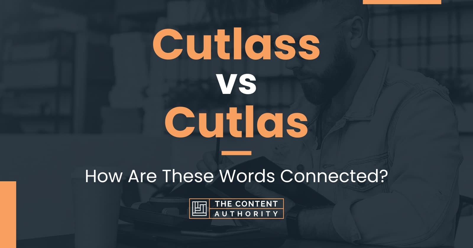 cutlass-vs-cutlas-how-are-these-words-connected