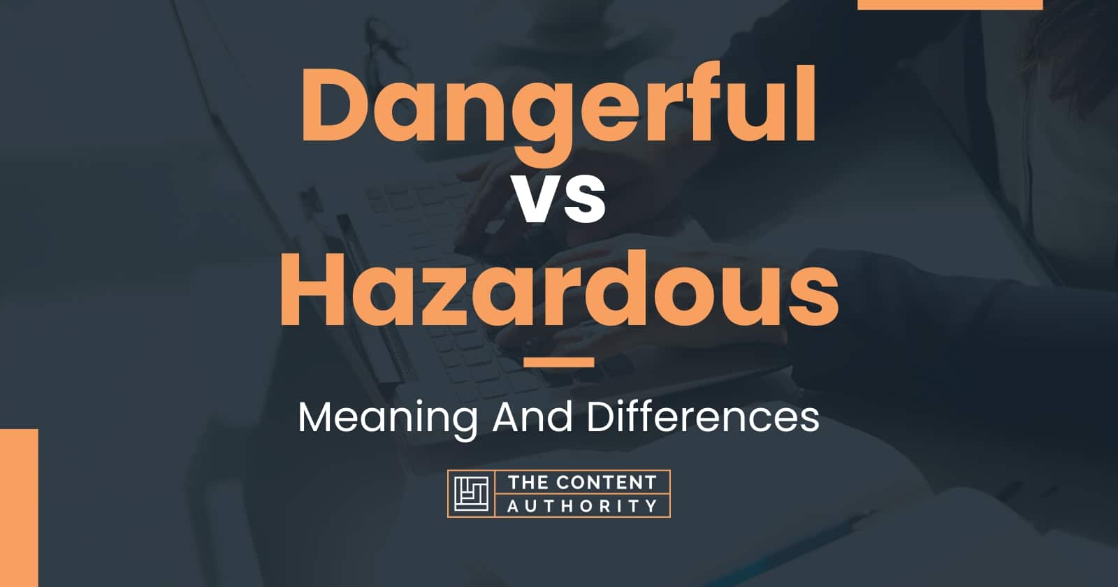 dangerful-vs-hazardous-meaning-and-differences