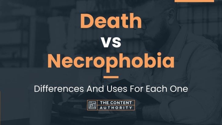 Death vs Necrophobia: Differences And Uses For Each One