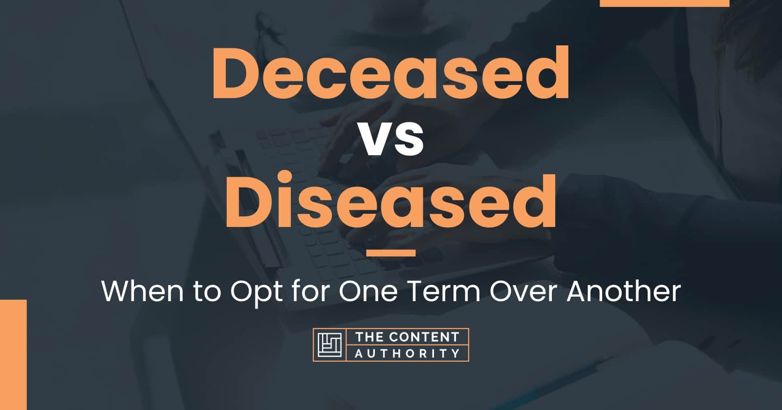 deceased-vs-diseased-when-to-opt-for-one-term-over-another