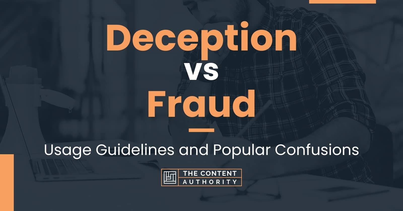 Deception vs Fraud Usage Guidelines and Popular Confusions