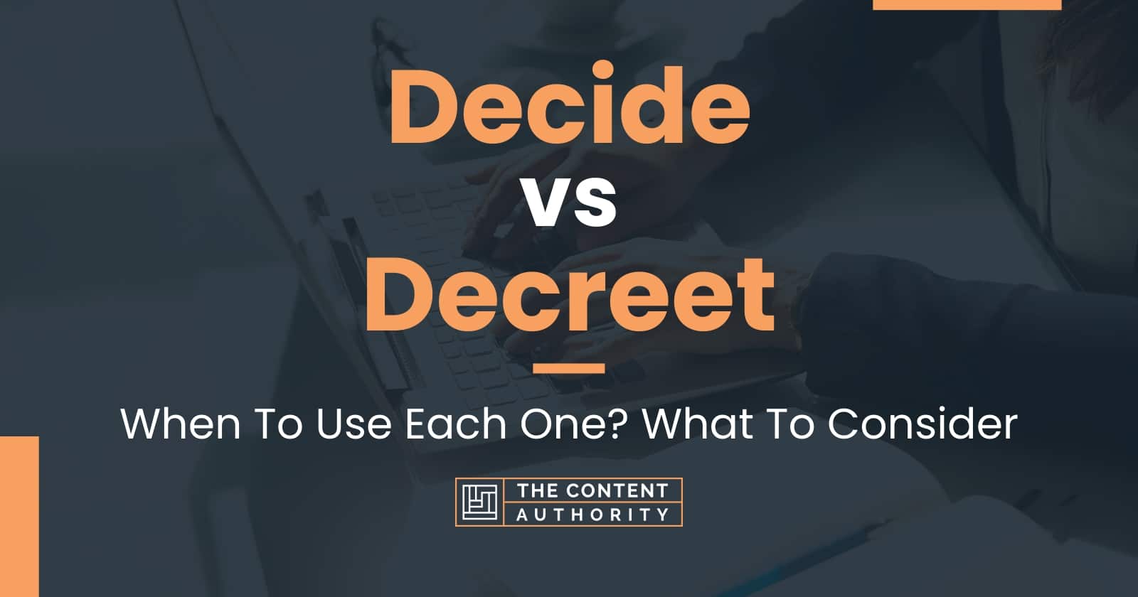 decide-vs-decreet-when-to-use-each-one-what-to-consider