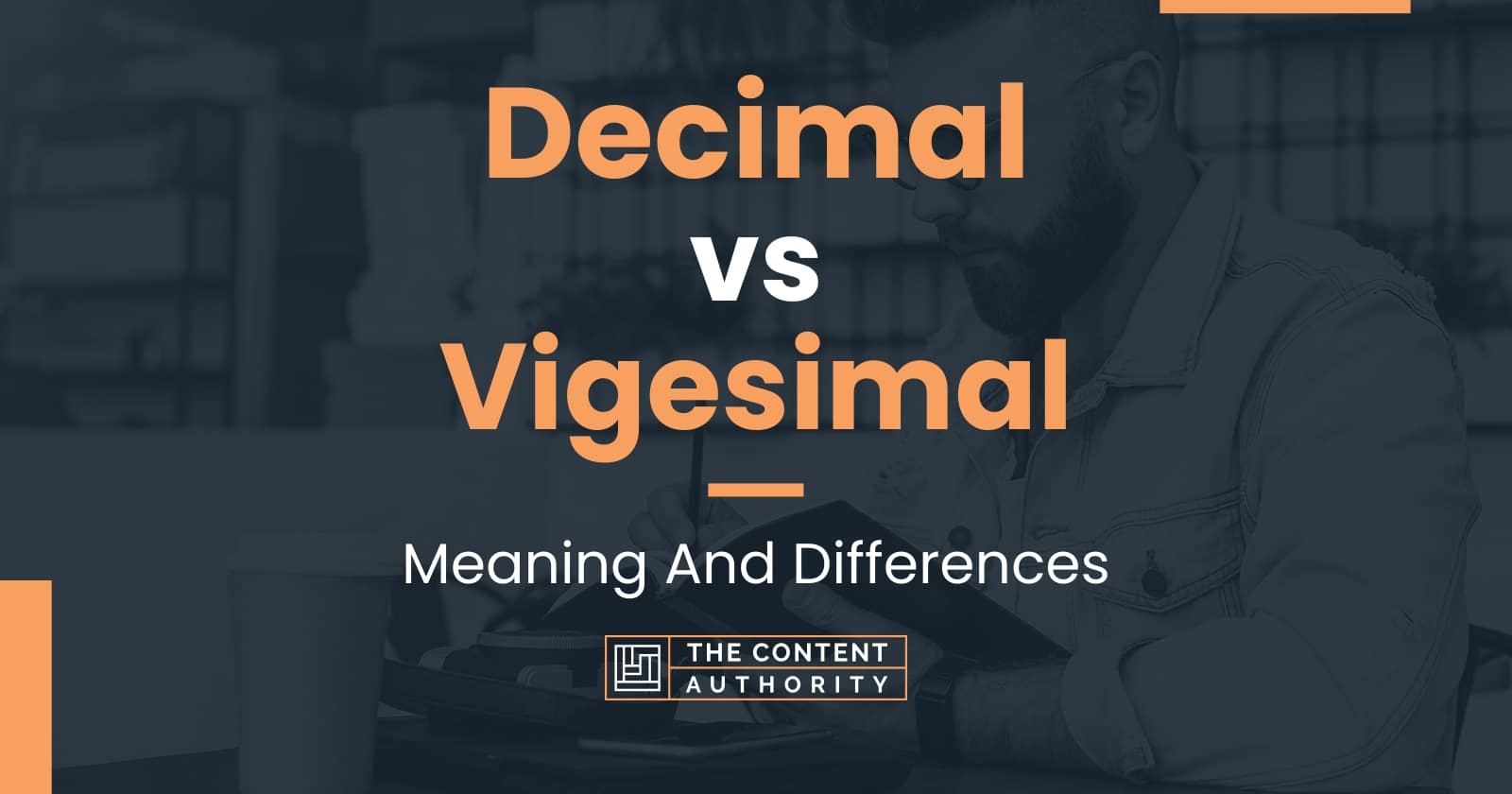 Decimal vs Vigesimal Meaning And Differences