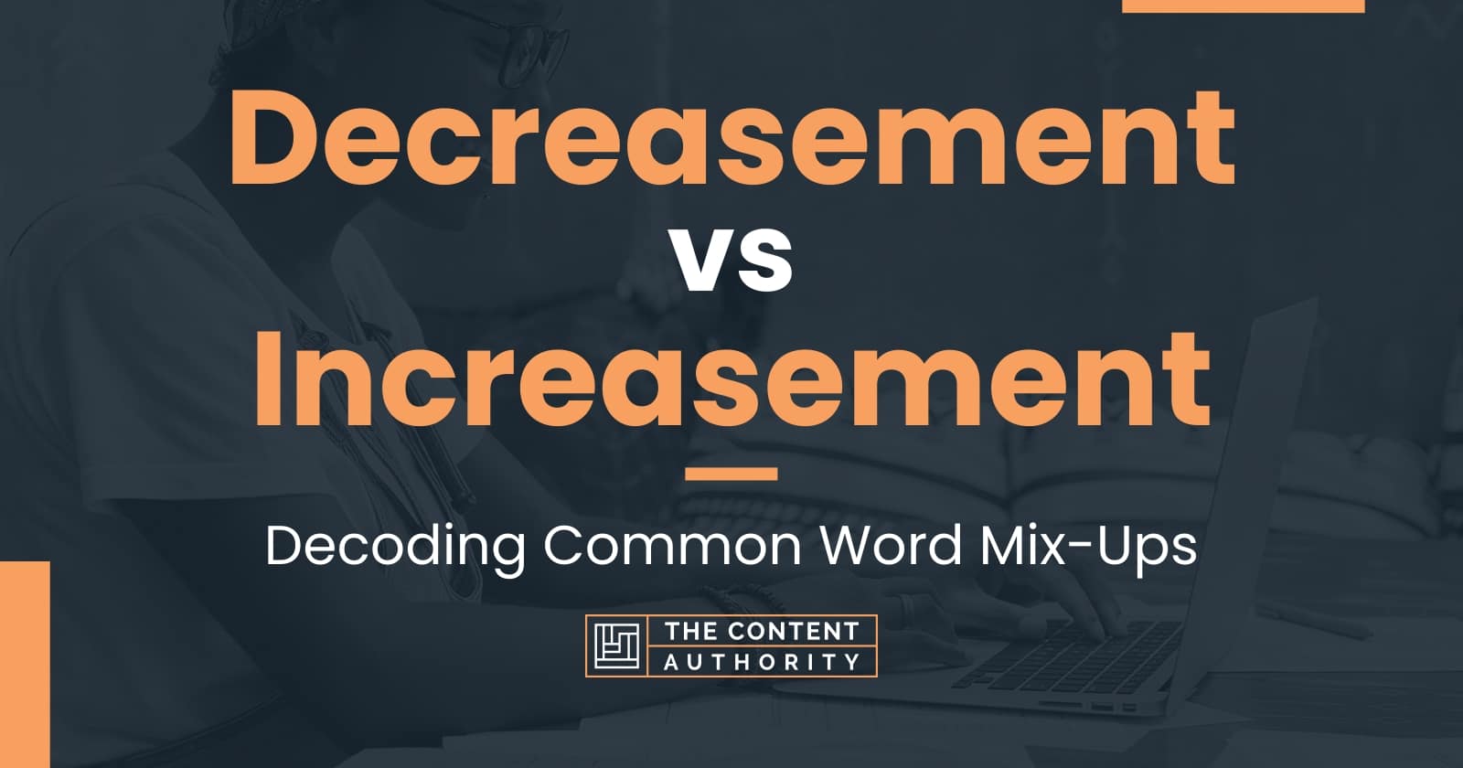 decreasement-vs-increasement-decoding-common-word-mix-ups