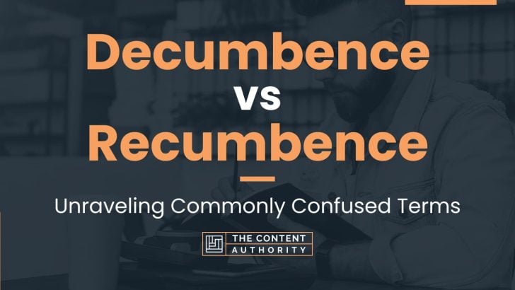 Decumbence Vs Recumbence Unraveling Commonly Confused Terms 7777