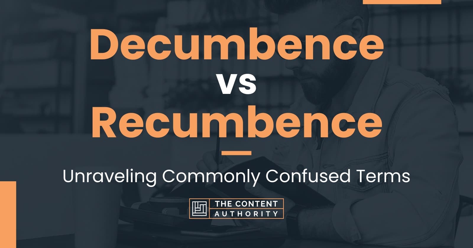 Decumbence vs Recumbence: Unraveling Commonly Confused Terms