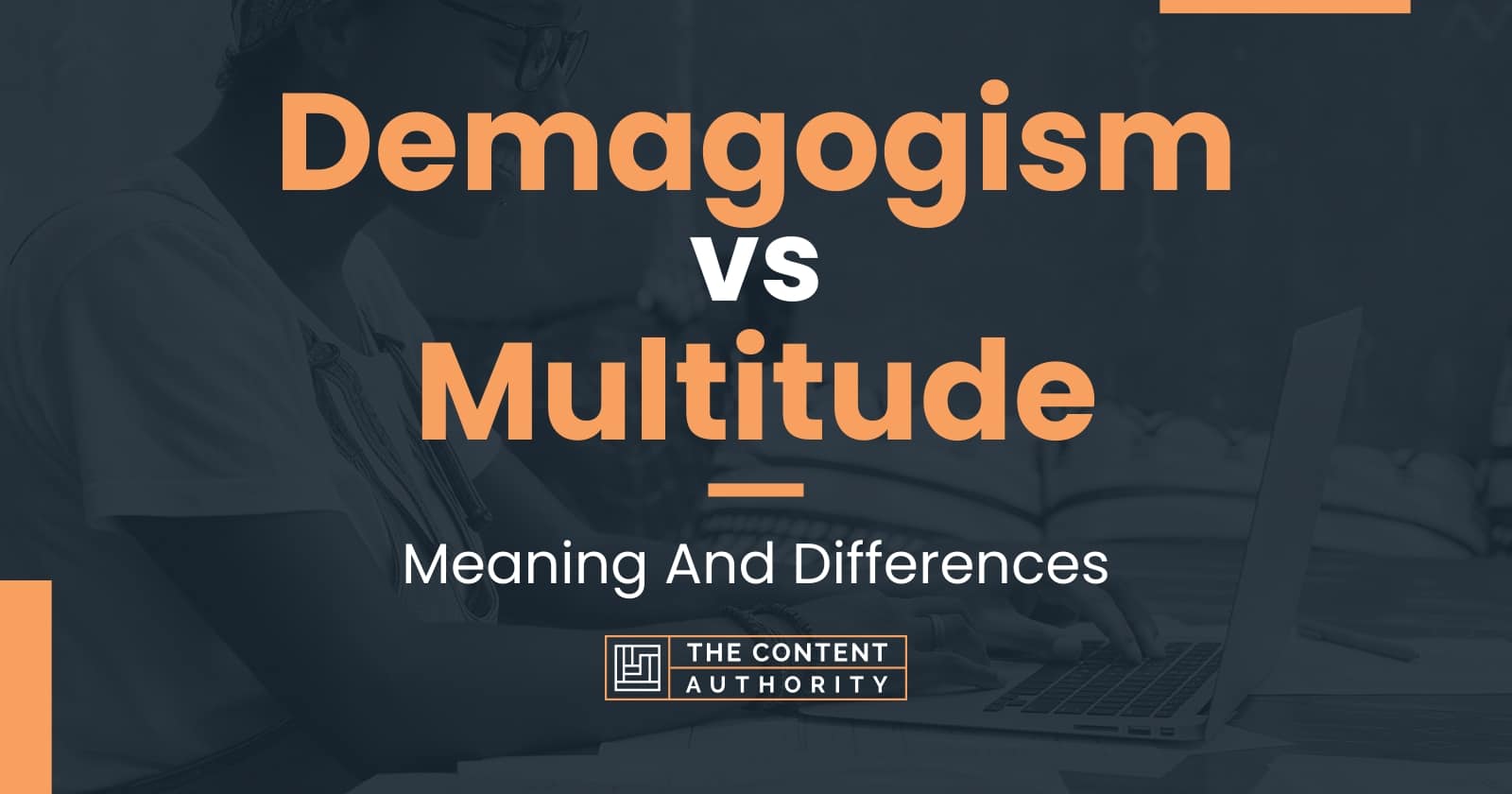 Demagogism vs Multitude: Meaning And Differences