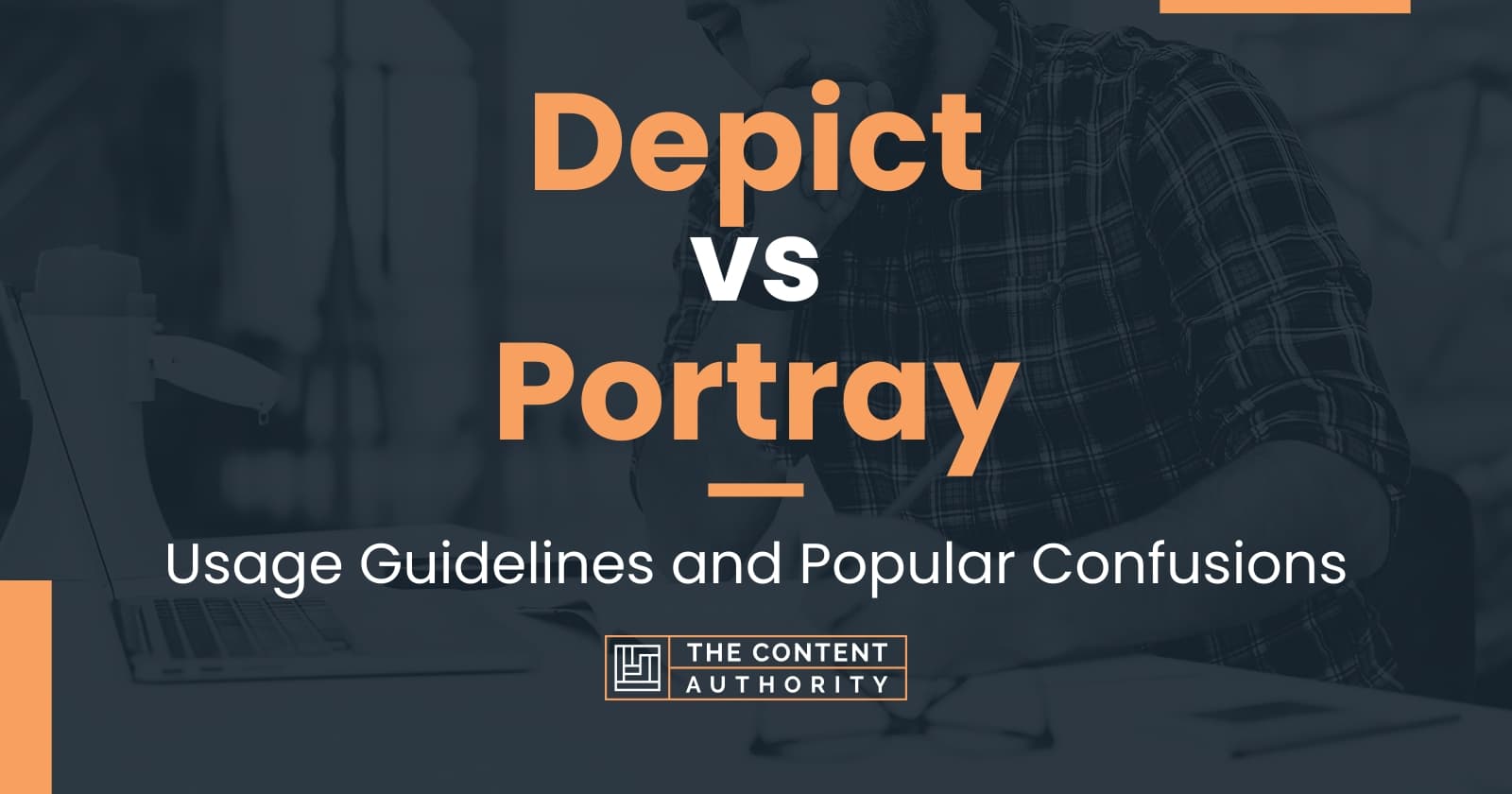 Depict vs Portray: Usage Guidelines and Popular Confusions