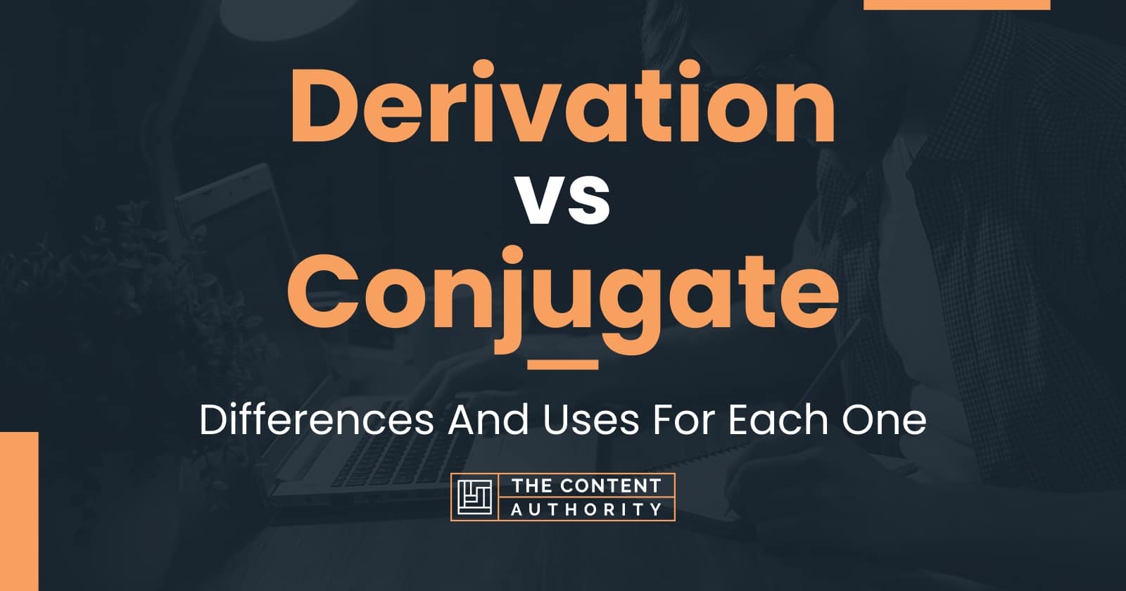 Derivation vs Conjugate: Differences And Uses For Each One