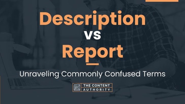 Description vs Report: Unraveling Commonly Confused Terms