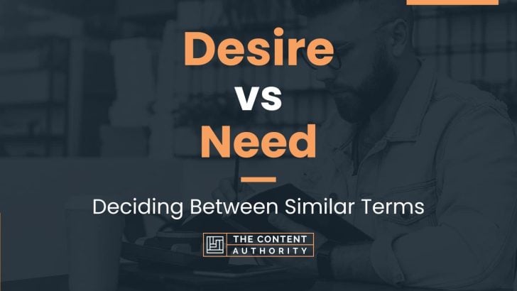 Desire vs Need: Deciding Between Similar Terms