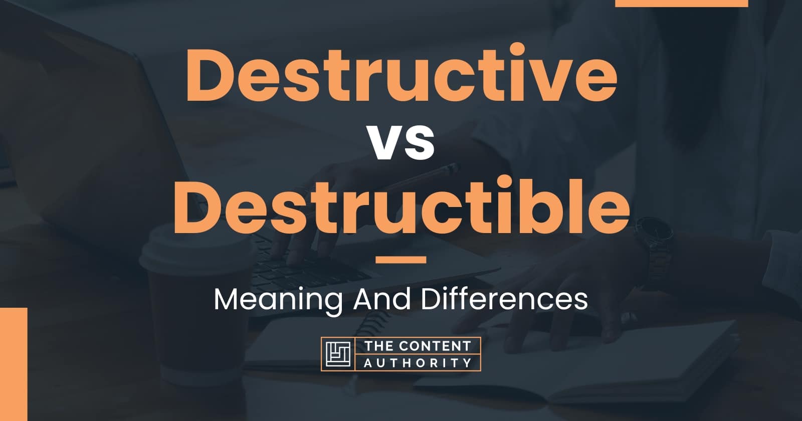 destructive-vs-destructible-meaning-and-differences