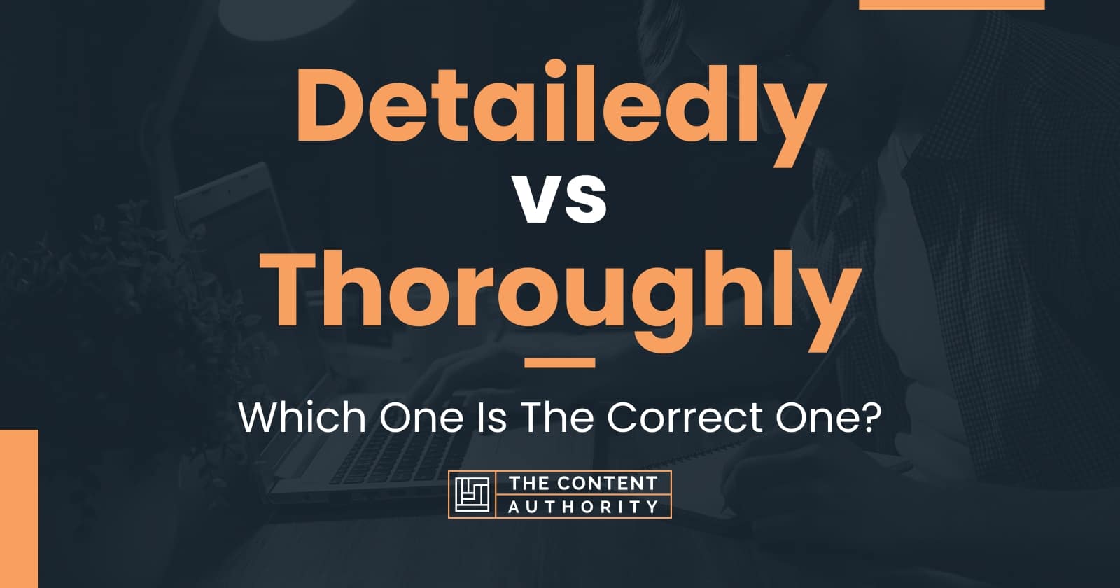 detailedly-vs-thoroughly-which-one-is-the-correct-one