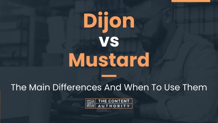 Dijon vs Mustard: The Main Differences And When To Use Them