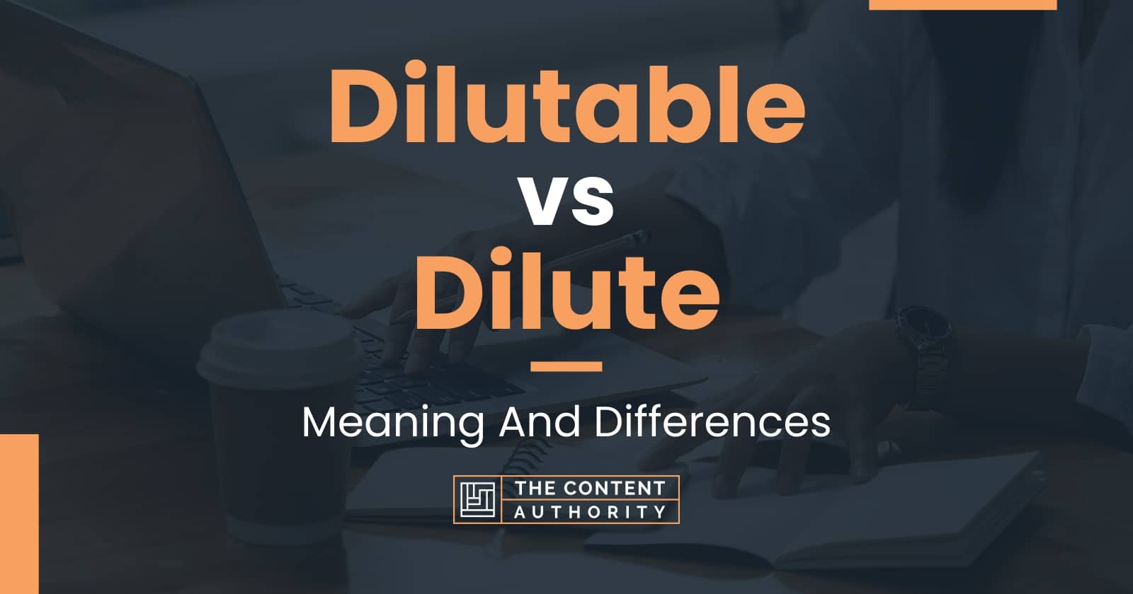 Dilutable vs Dilute Meaning And Differences