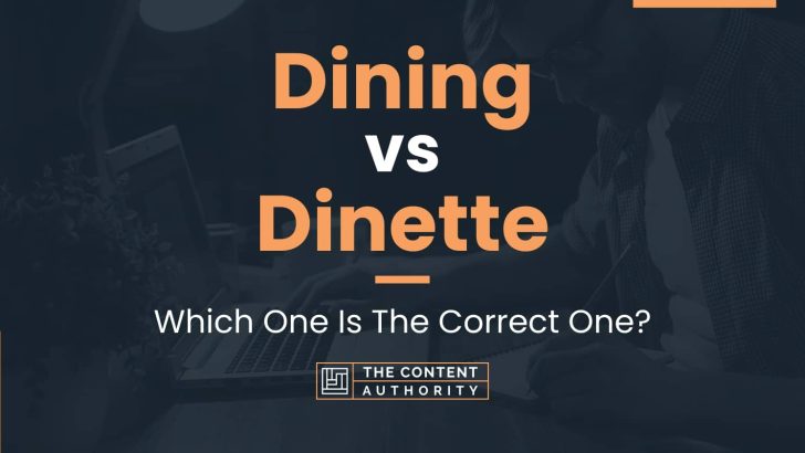 Dining vs Dinette: Which One Is The Correct One?
