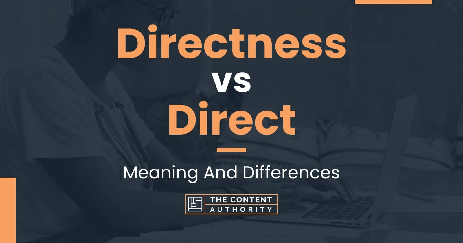 Directness vs Direct: Meaning And Differences