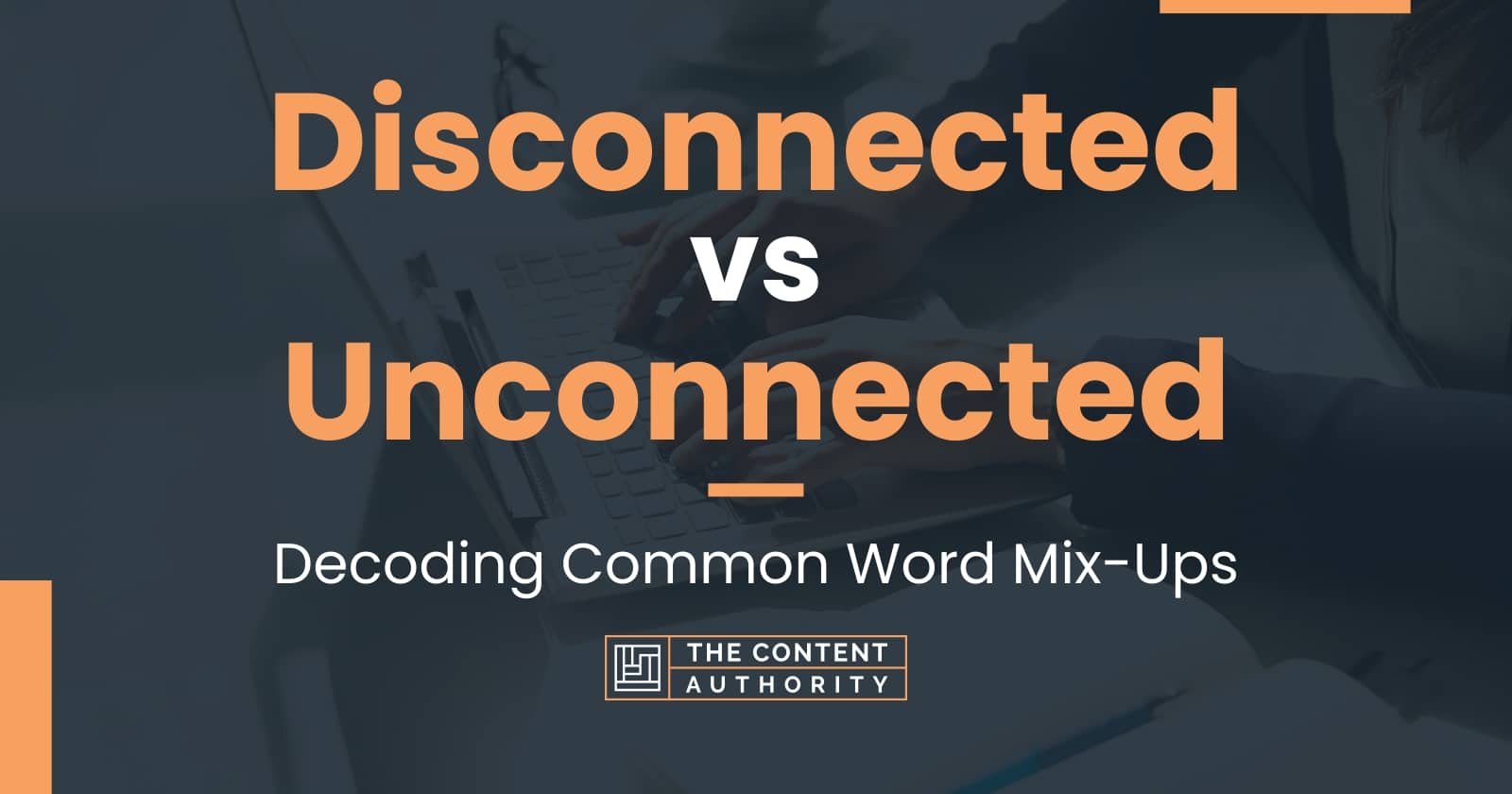 Disconnected vs Unconnected: Decoding Common Word Mix-Ups