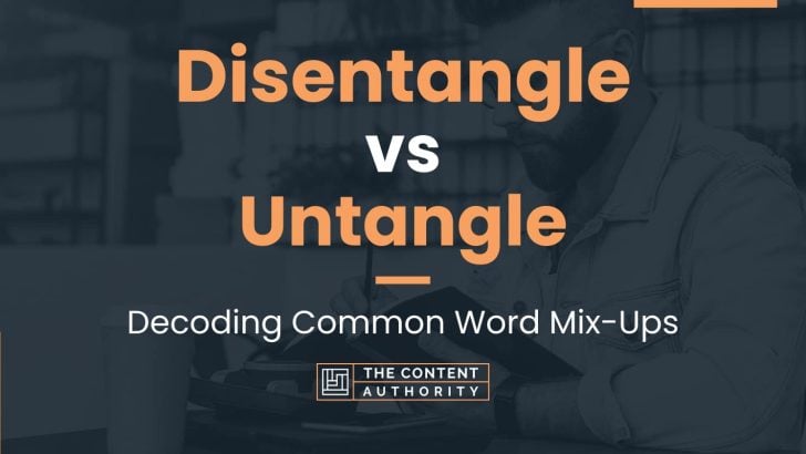 Disentangle vs Untangle: Decoding Common Word Mix-Ups