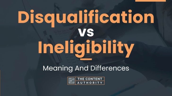 disqualification-vs-ineligibility-meaning-and-differences