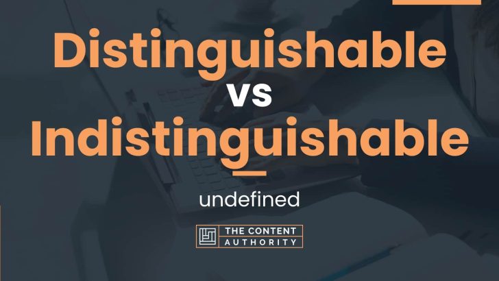Distinguishable vs Indistinguishable: undefined
