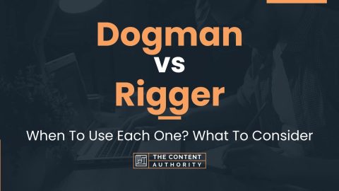 Dogman vs Rigger: When To Use Each One? What To Consider