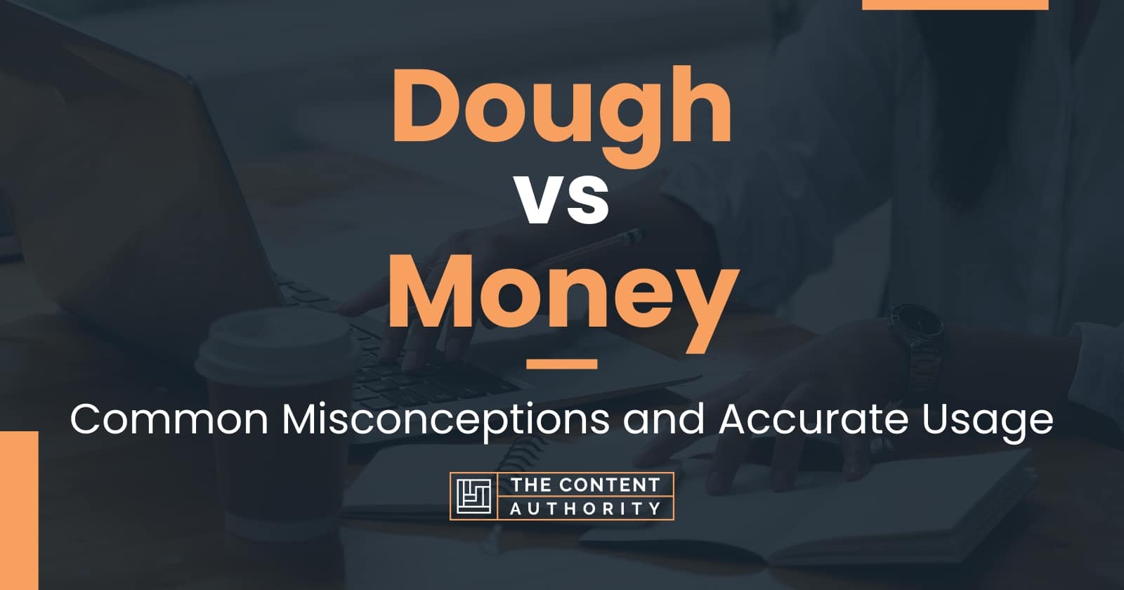 Dough vs Money: Common Misconceptions and Accurate Usage