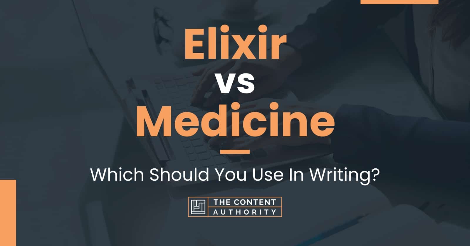 Elixir vs Medicine: Which Should You Use In Writing?