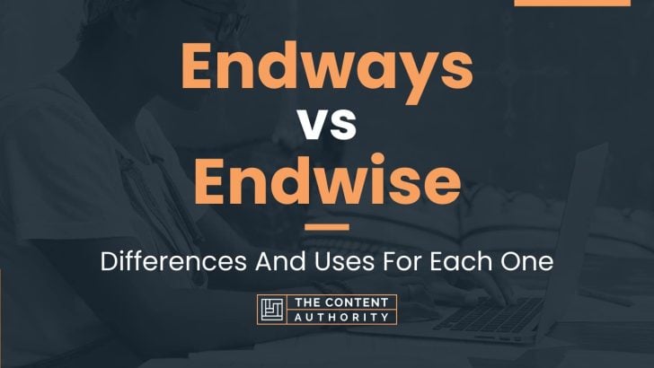 endways-vs-endwise-differences-and-uses-for-each-one