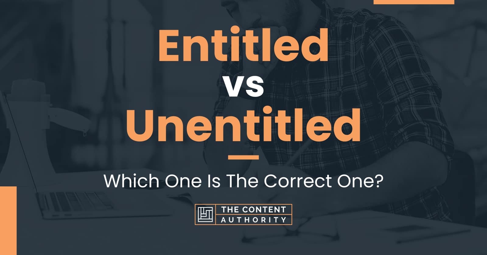 Entitled vs Unentitled: Which One Is The Correct One?