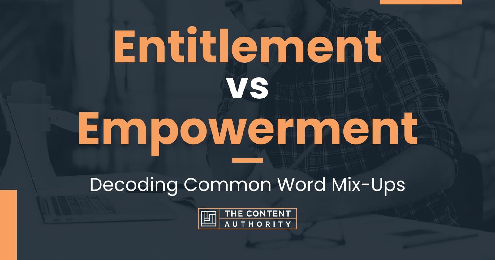 Entitlement vs Empowerment: Decoding Common Word Mix-Ups