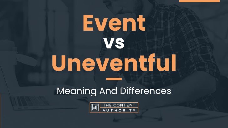 event-vs-uneventful-meaning-and-differences