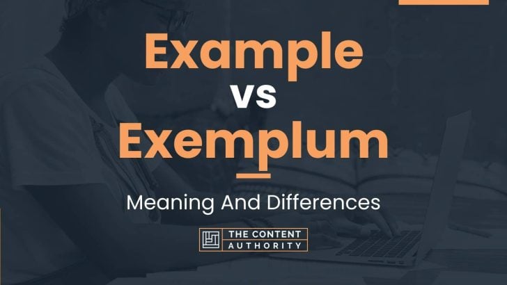 Example vs Exemplum: Meaning And Differences
