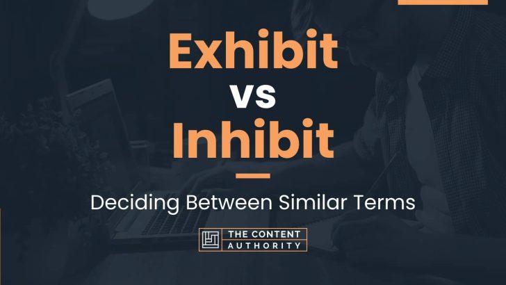 exhibit-vs-inhibit-deciding-between-similar-terms