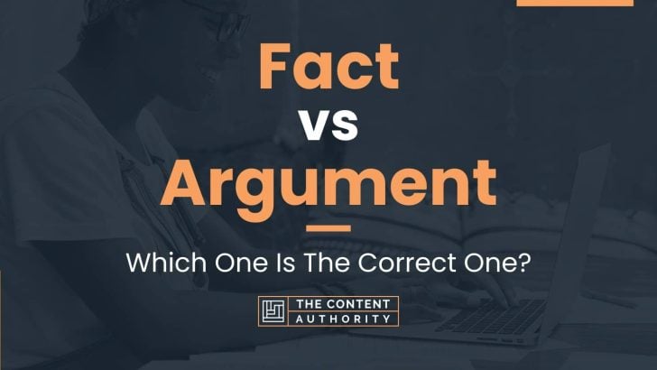 Fact vs Argument: Which One Is The Correct One?