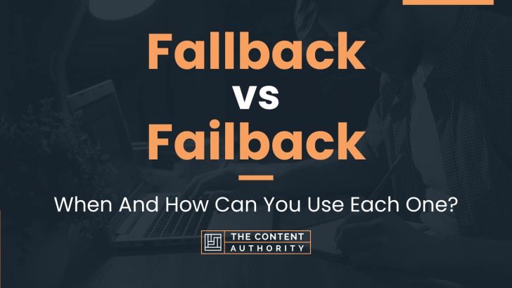 Fallback vs Failback: When And How Can You Use Each One?