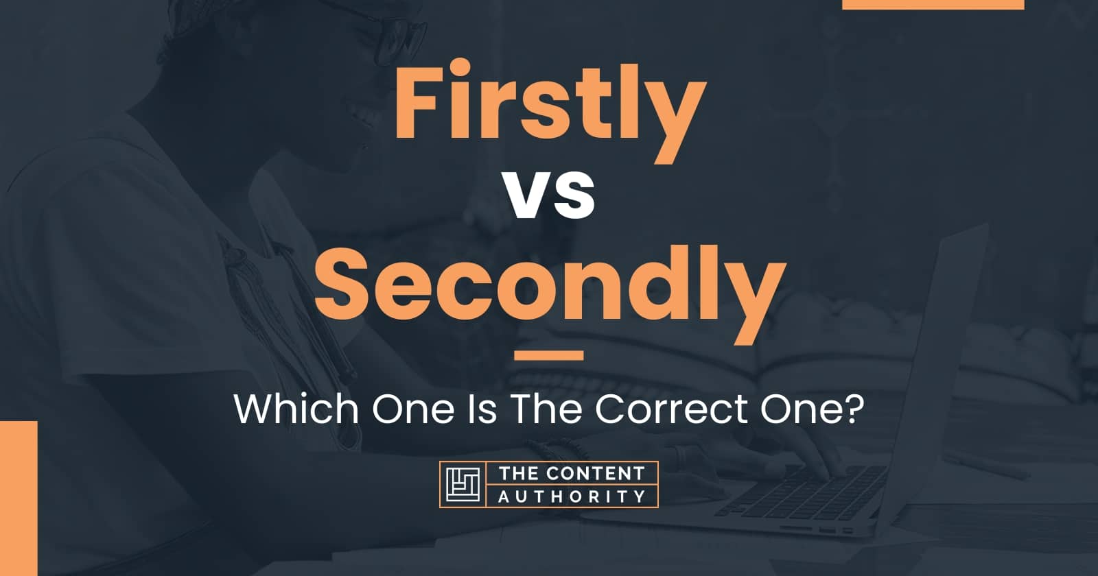 Firstly vs Secondly: Which One Is The Correct One?