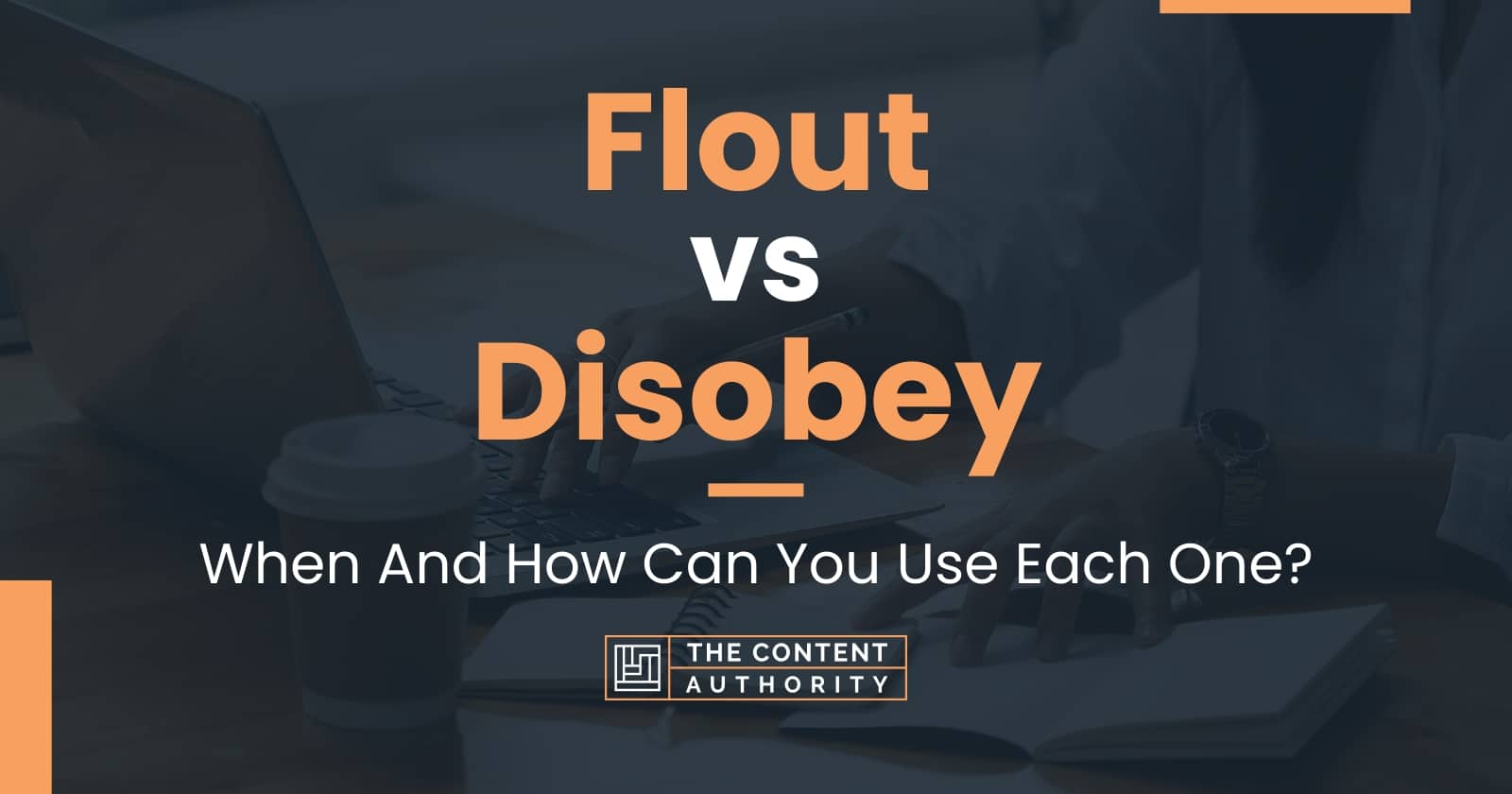 Flout vs Disobey: When And How Can You Use Each One?