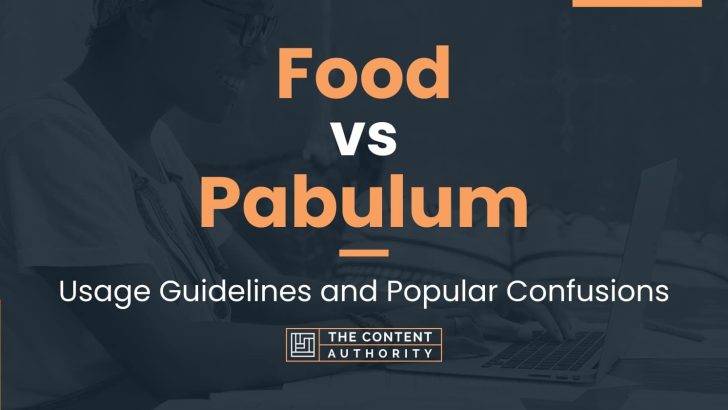 Food vs Pabulum: Usage Guidelines and Popular Confusions