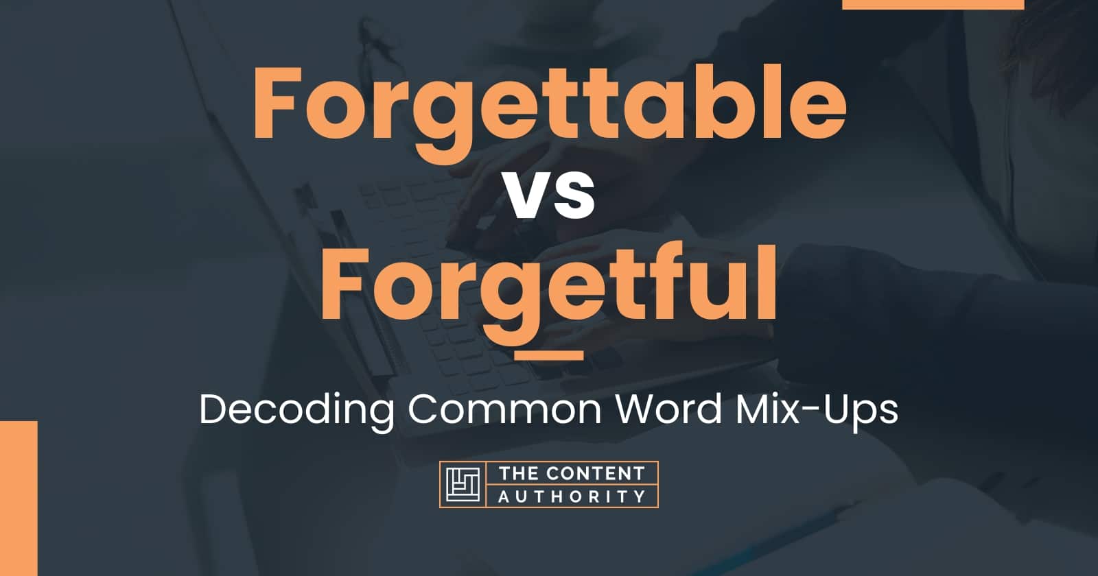 Forgettable vs Forgetful: Decoding Common Word Mix-Ups