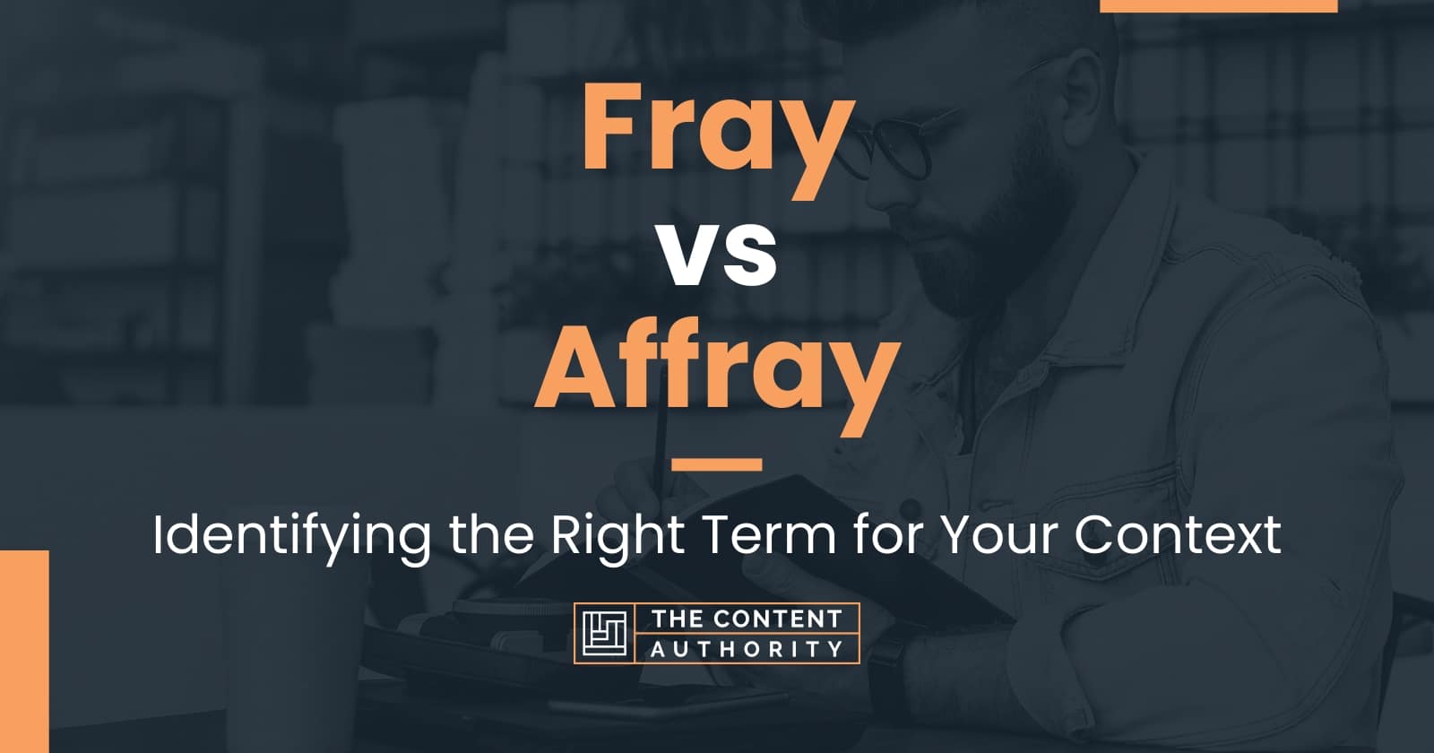 Fray vs Affray: Identifying the Right Term for Your Context