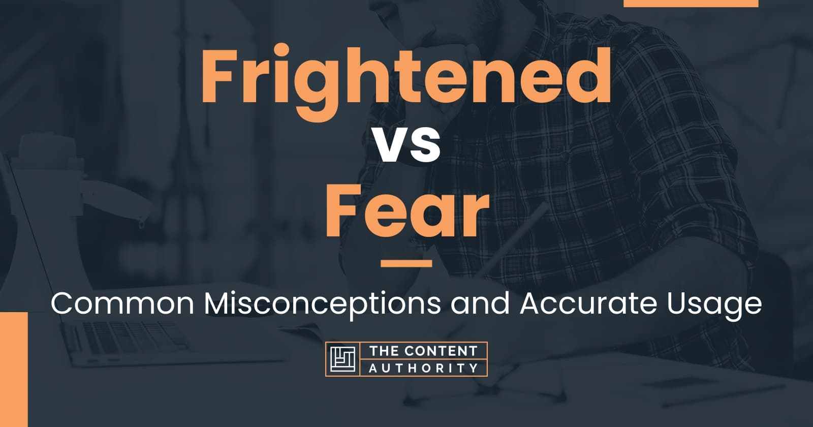 frightened-vs-fear-common-misconceptions-and-accurate-usage